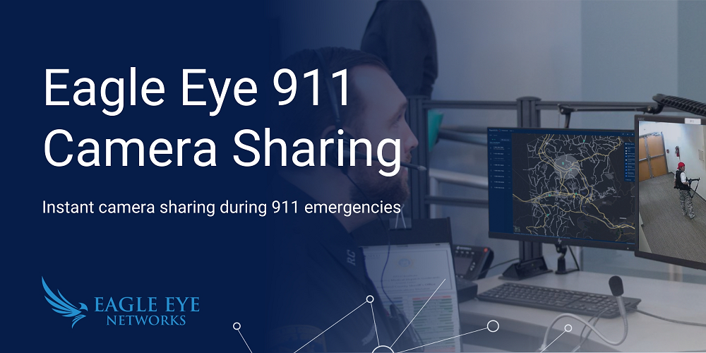 Eagle Eye 911 Camera Sharing offers 'eyes on scene’ to first responders 