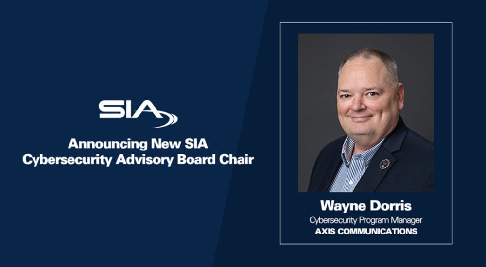 SIA names Wayne Dorris as Cybersecurity Advisory Board chair