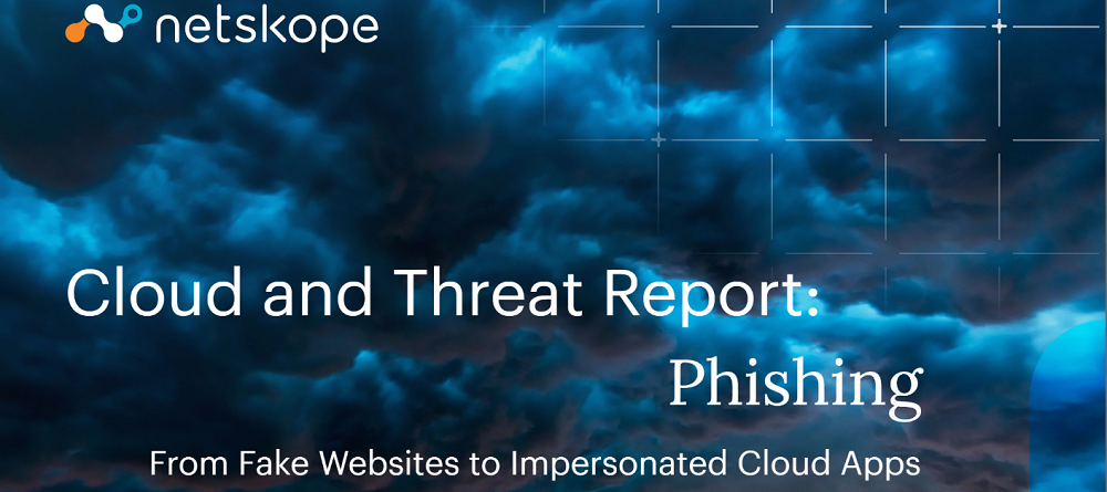 Netskope threat research identifies next gen phishing tactics
