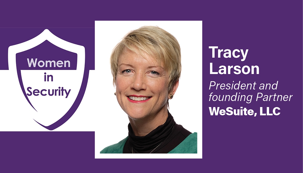 Women in Security Feature: Tracy Larson, WeSuite, LLC